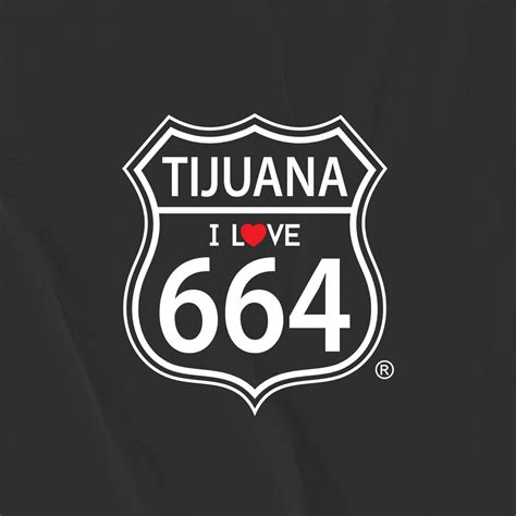 i love 664 tijuana|More.